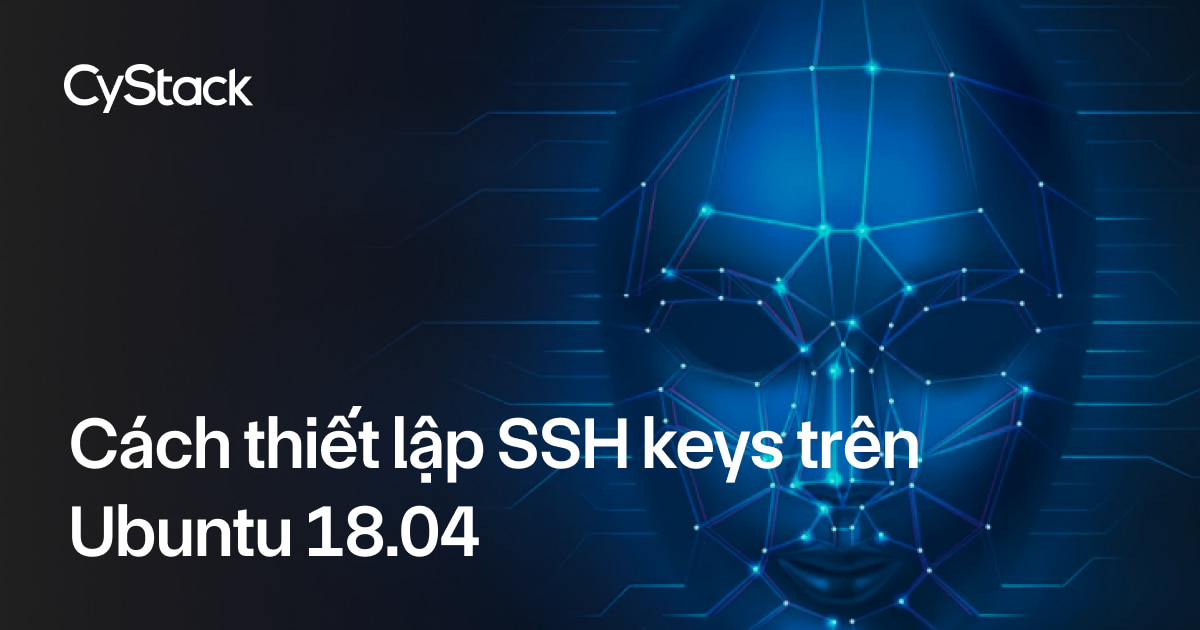 Cách thiết lập SSH keys trên Ubuntu 18.04