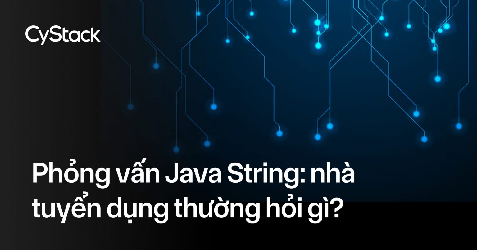 Phỏng vấn Java String