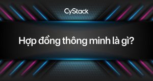 Hợp đồng thông minh là gì