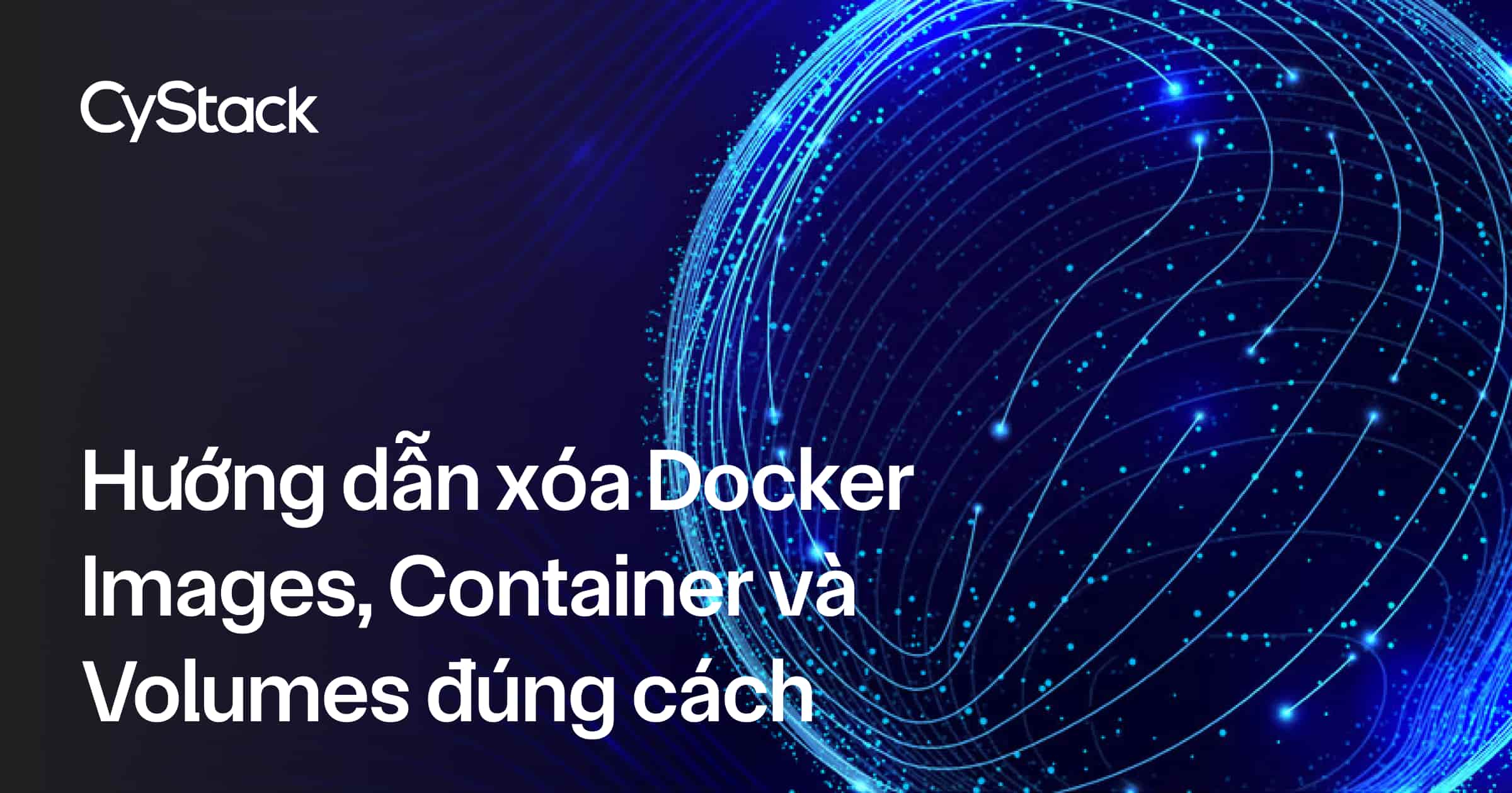 Xóa Docker Images, Container, Volumes