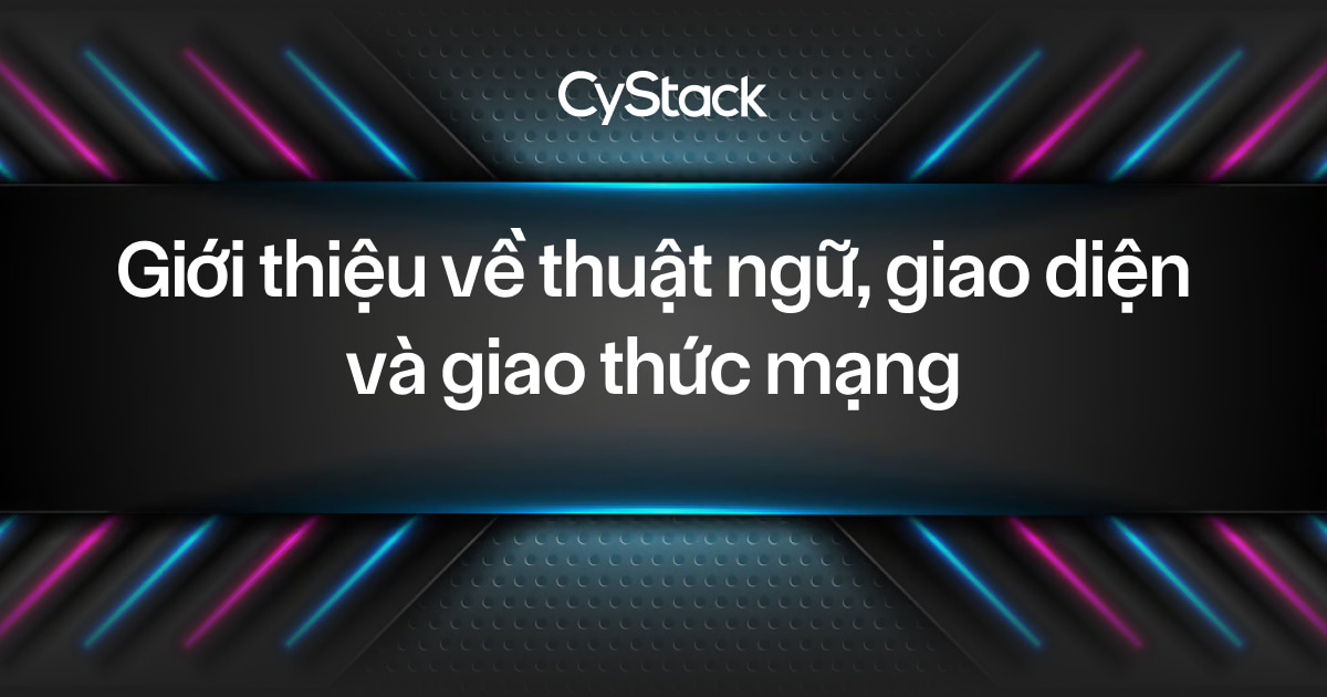 thuật ngữ, giao diện và giao thức mạng