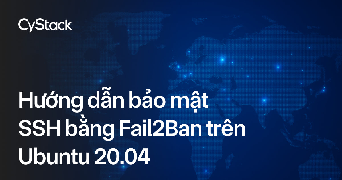 bảo mật SSH bằng Fail2Ban trên Ubuntu 20.04