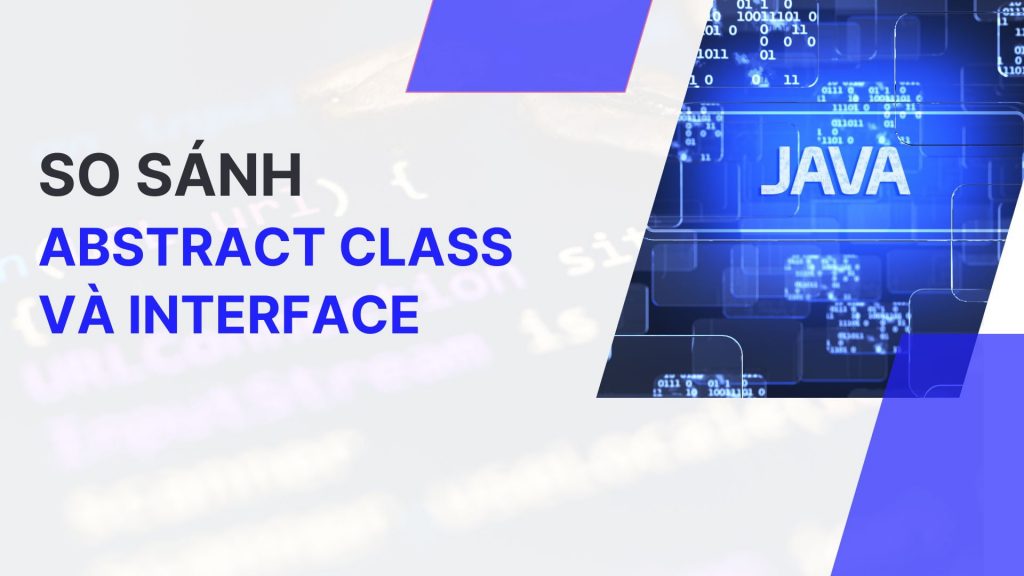 Interface và abstract class trong Java