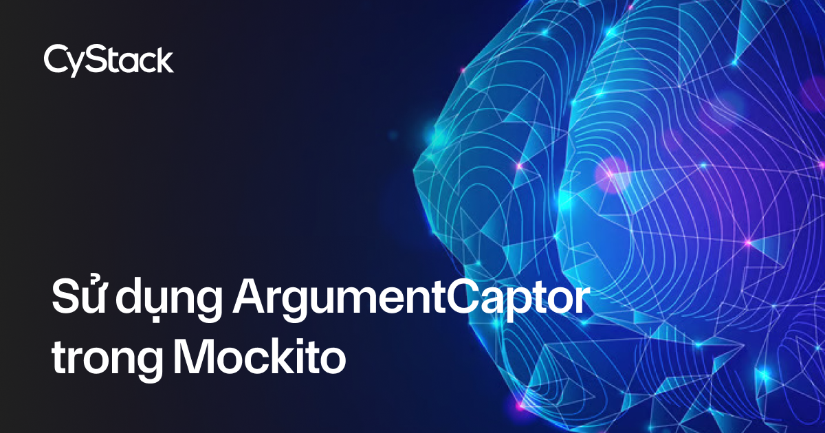 Sử dụng ArgumentCaptor trong Mockito