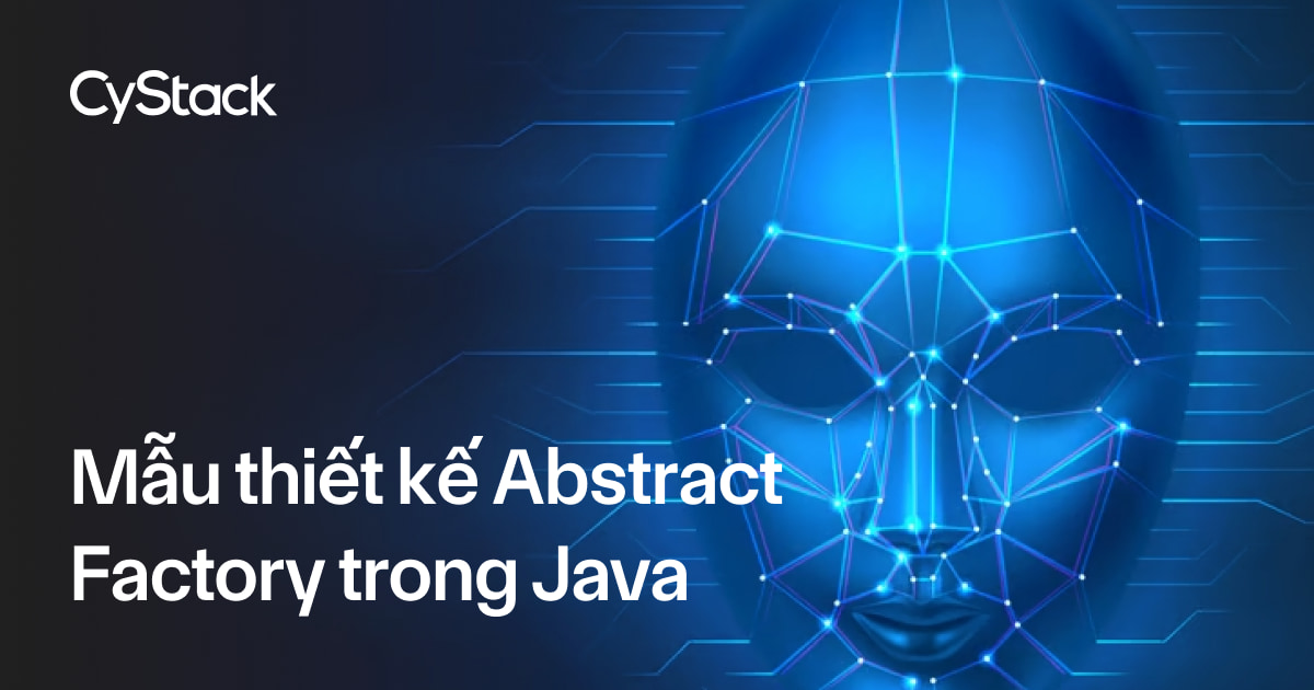 Abstract Factory Pattern trong Java