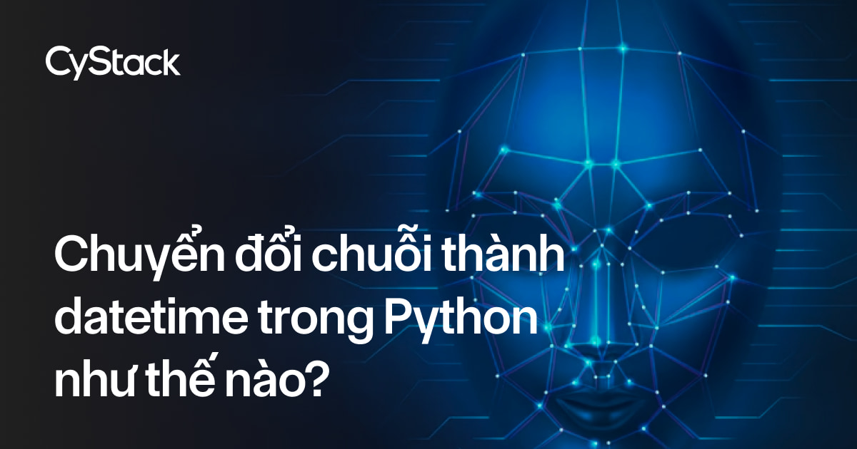Chuyển đổi chuỗi thành datetime trong Python