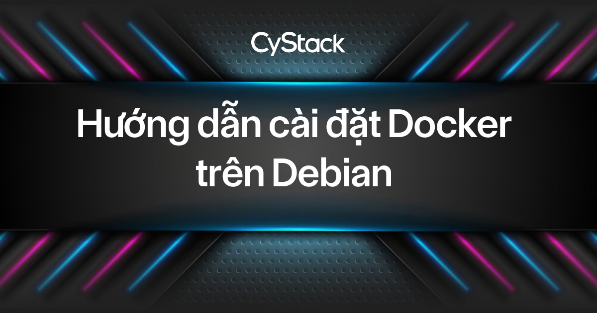 Hướng dẫn cài đặt Docker trên Debian