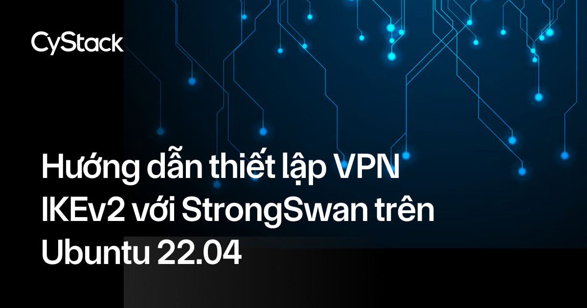 thiết lập VPN IKEv2 với StrongSwan