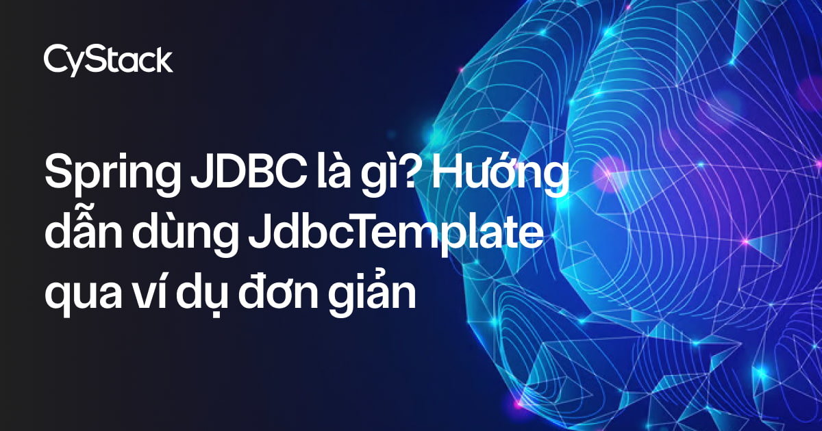 Spring JDBC là gì