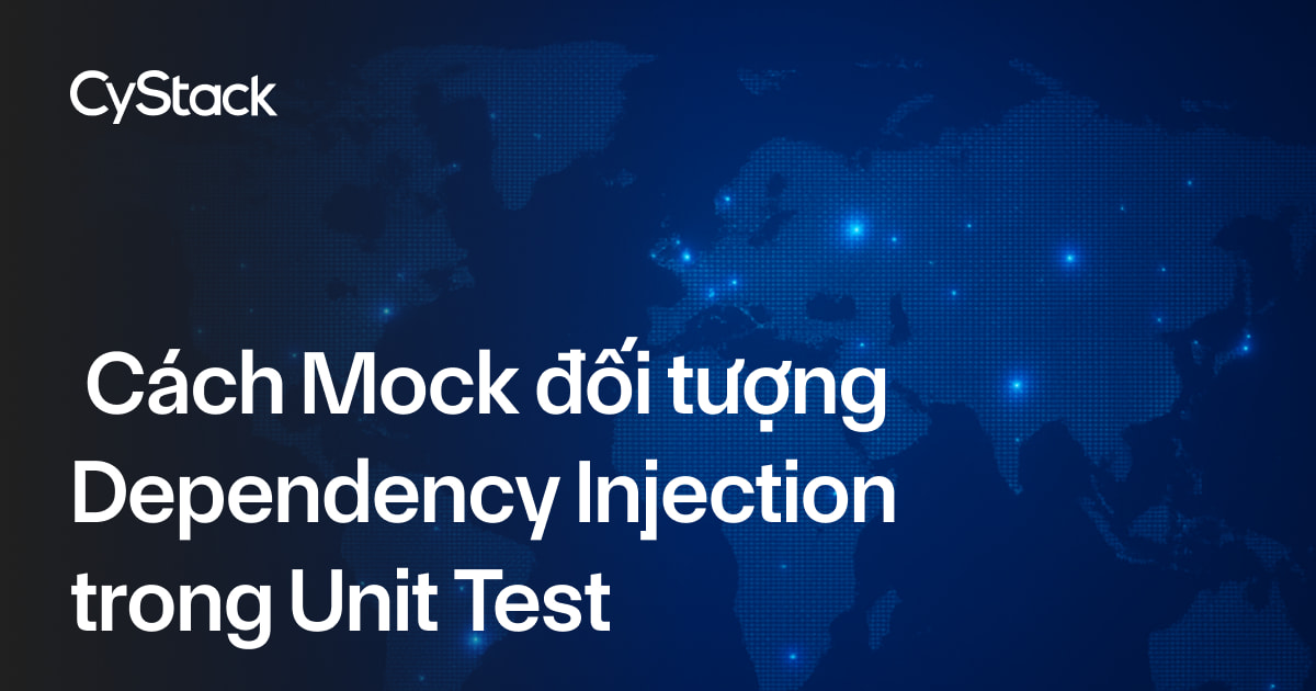 Mock đối tượng Dependency Injection