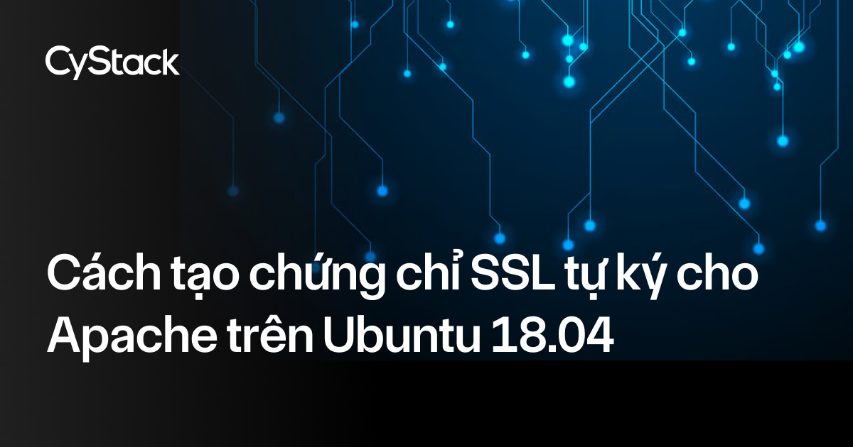 tạo chứng chỉ SSL tự ký cho Apache