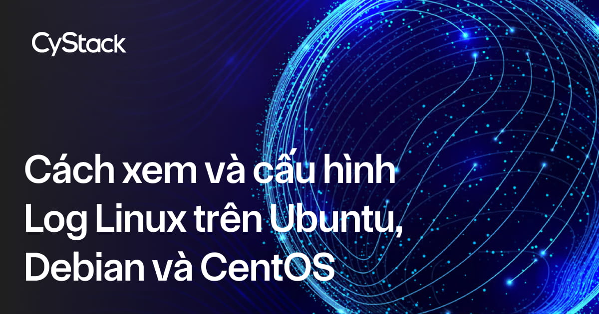 cấu hình Log Linux trên Ubuntu, Debian và CentOS