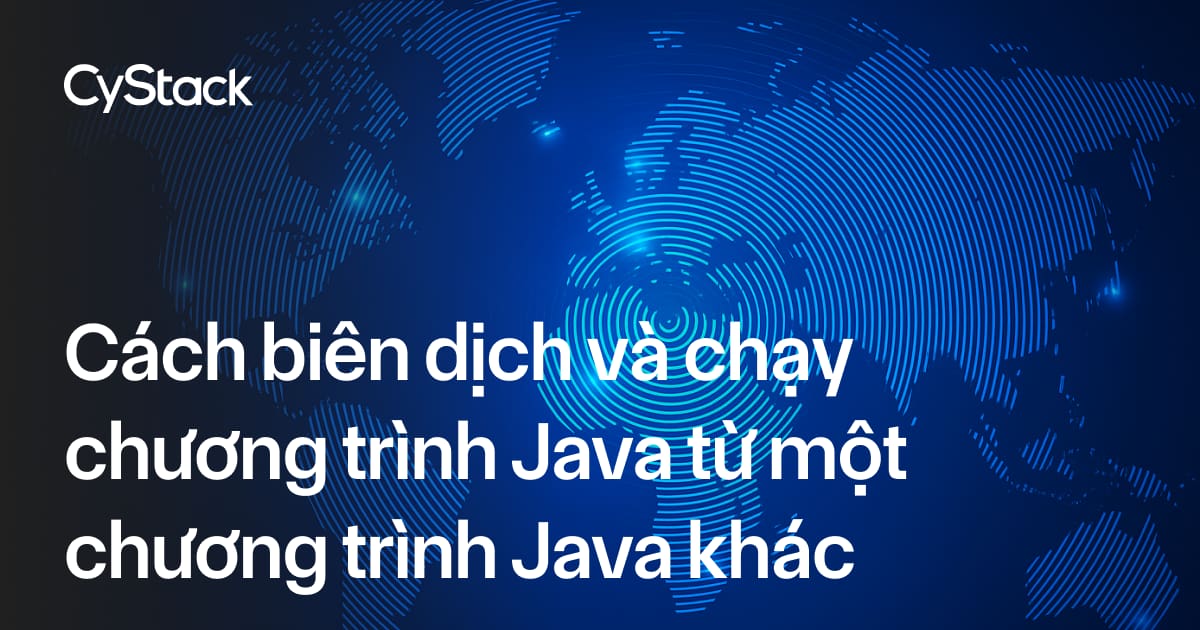 biên dịch và chạy chương trình Java