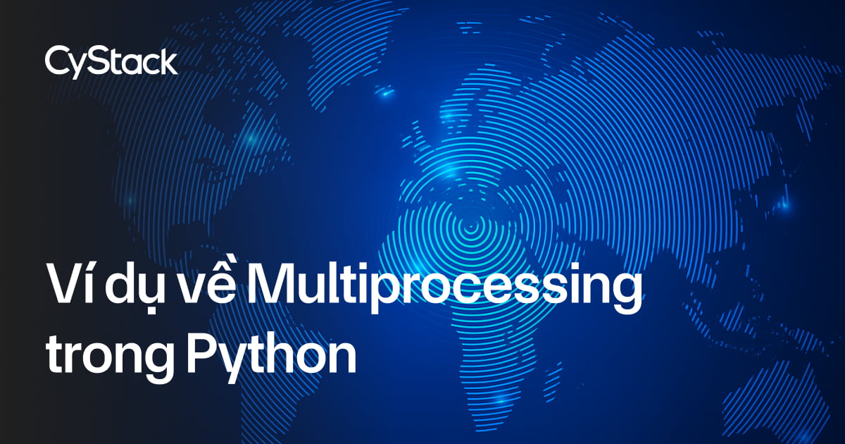 Multiprocessing trong Python