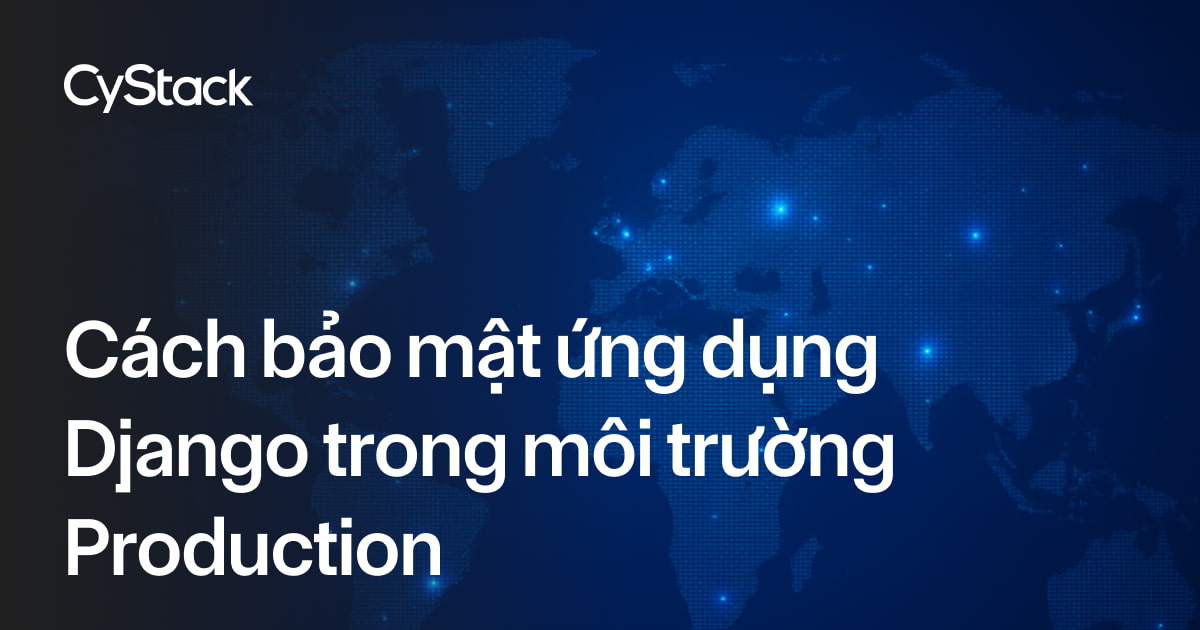 Cách bảo mật ứng dụng Django
