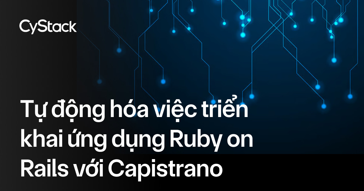 triển khai ứng dụng Ruby on Rails với Capistrano