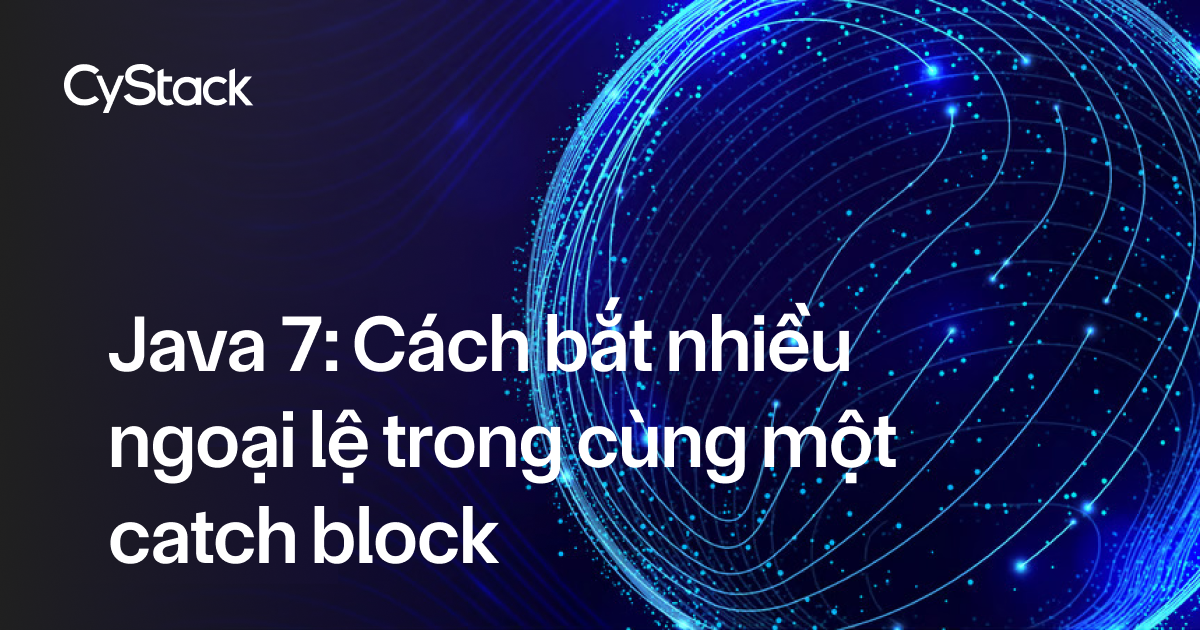 Bắt nhiều ngoại lệ trong Java 7